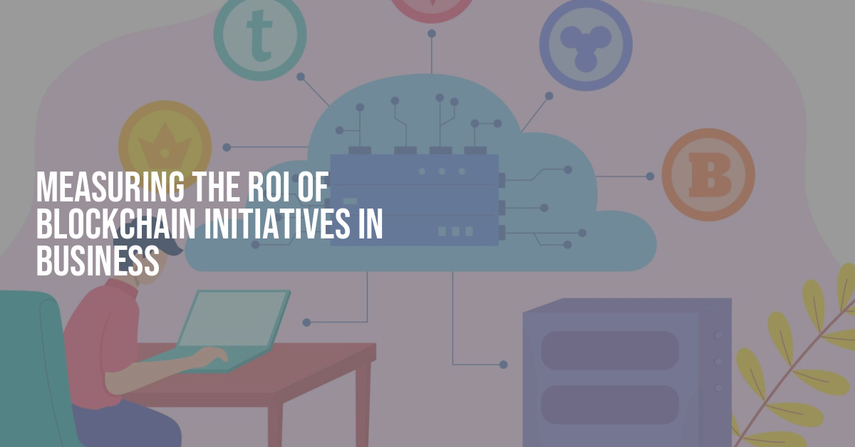 Measuring ROI in Blockchain Projects